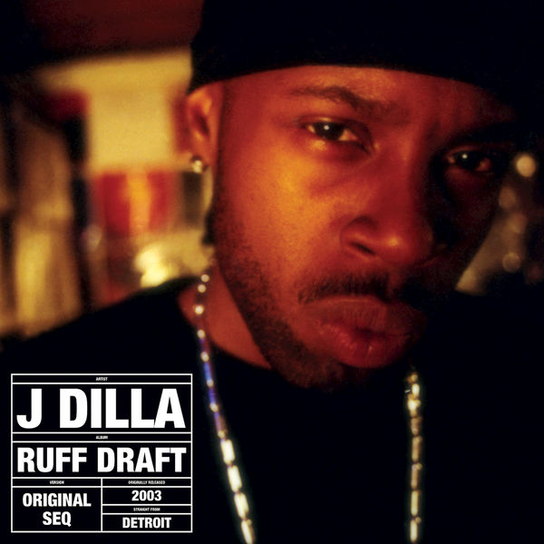 J Dilla|Ruff Draft J Dilla|Ruff Draft