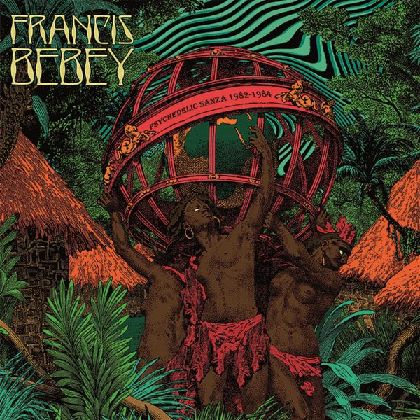 Francis Bebey - Psychedelic Sanza (1982-1984) Francis Bebey - Psychedelic Sanza (1982-1984)
