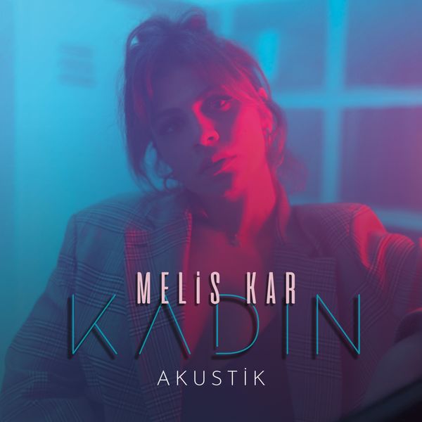 Melis Kar|Kadın (Akustik) Melis Kar|Kadın (Akustik)