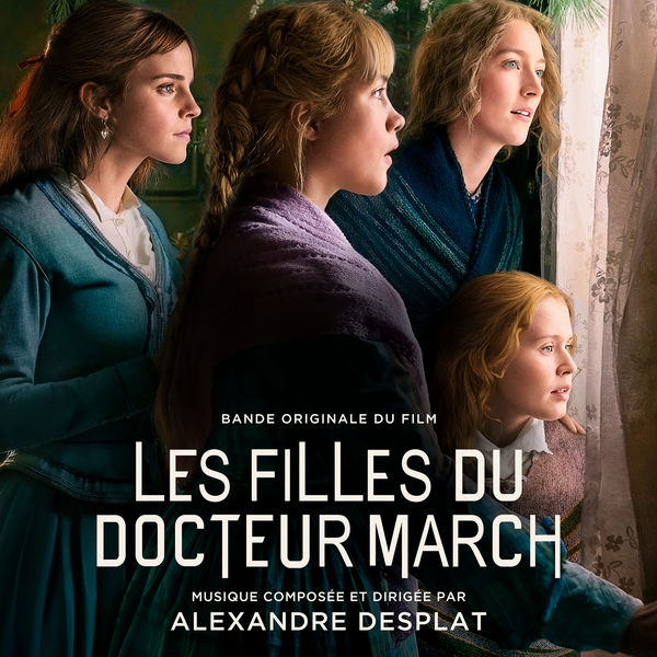 Alexandre Desplat - Les Filles du Docteur March (Bande Originale du Film) Alexandre Desplat - Les Filles du Docteur March (Bande Originale du Film)