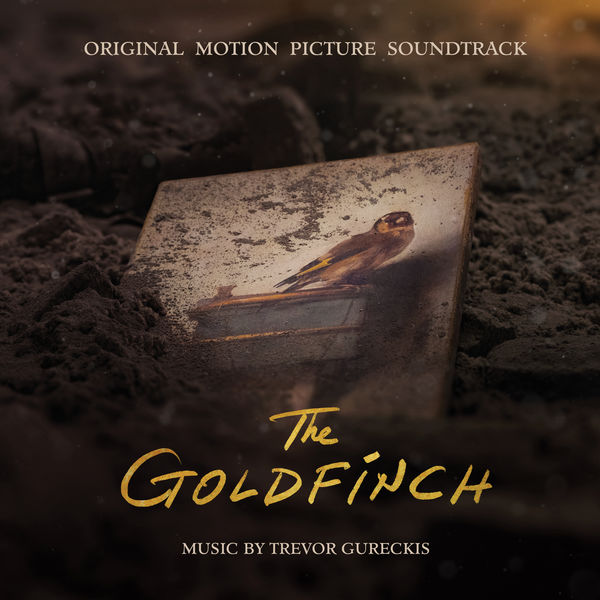 Trevor Gureckis - The Goldfinch (Original Motion Picture Soundtrack) Trevor Gureckis - The Goldfinch (Original Motion Picture Soundtrack)