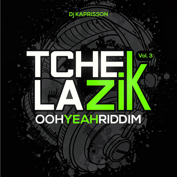 Dj Kaprisson|Tchek la zik, vol. 3 (Ooh Yeah Riddim)