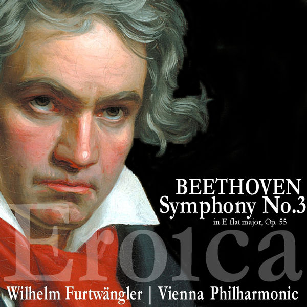 Wiener Philharmonic Orchestra - Beethoven: Symphony No. 3 in E-flat Major, Op. 55, "Eroica" Wiener Philharmonic Orchestra - Beethoven: Symphony No. 3 in E-flat Major, Op. 55, "Eroica"