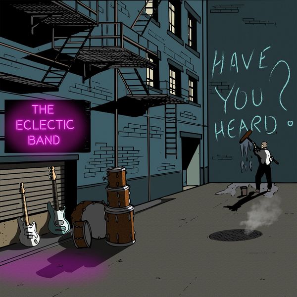 The Eclectic Band|Have You Heard? The Eclectic Band|Have You Heard?