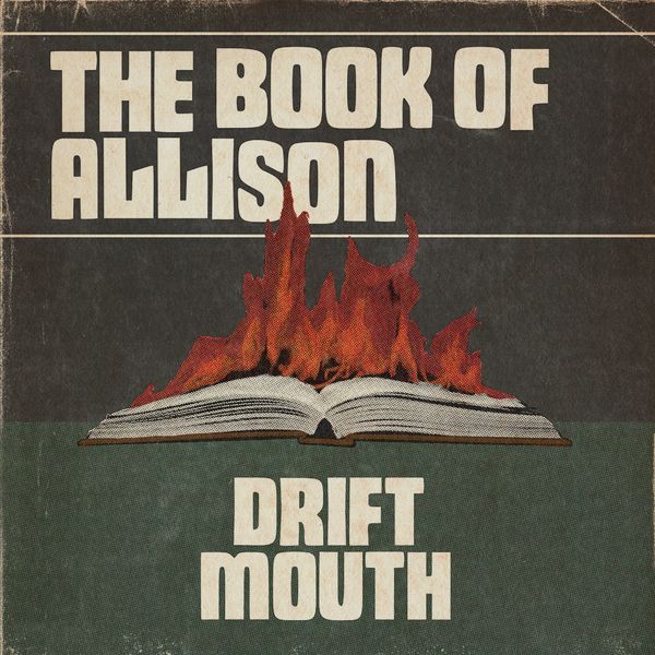 Drift Mouth - Book Of Allison Drift Mouth - Book Of Allison