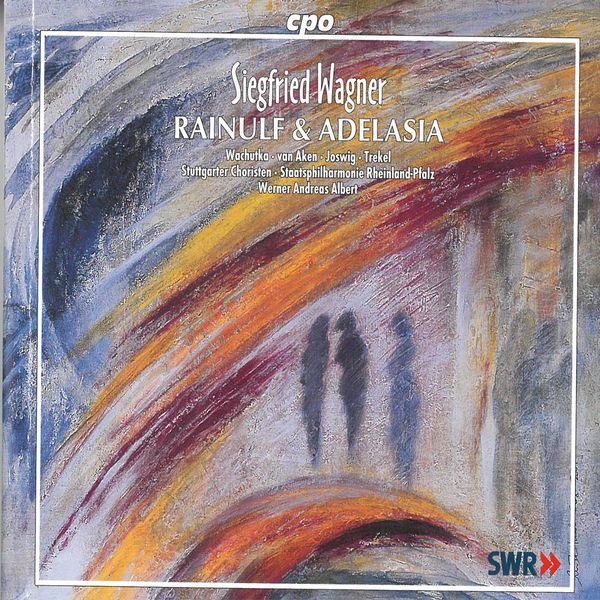 Staatsphilharmonie Rheinland-Pfalz - S. Wagner: Rainulf & Adelasia, Op. 14 Staatsphilharmonie Rheinland-Pfalz - S. Wagner: Rainulf & Adelasia, Op. 14