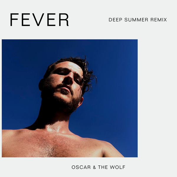 Fever (Deep Summer Remix), Oscar and The Wolf - Qobuz
