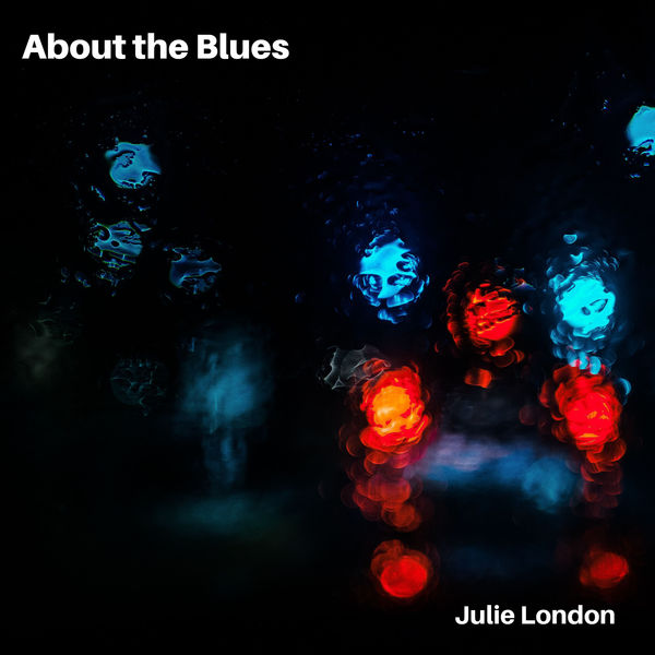 Julie London - About the Blues Julie London - About the Blues