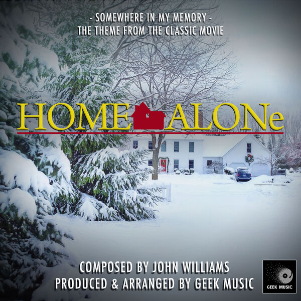 Geek Music|Home Alone - Somewhere In My Memory - Theme