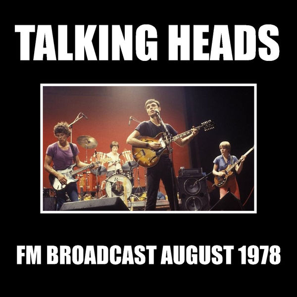 Talking Heads|Talking Heads FM Broadcast August 1978 (Live)