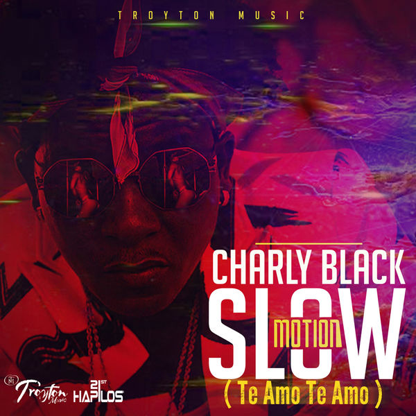 Charly Black - Slow Motion (Te Amo Te Amo) Charly Black - Slow Motion (Te Amo Te Amo)