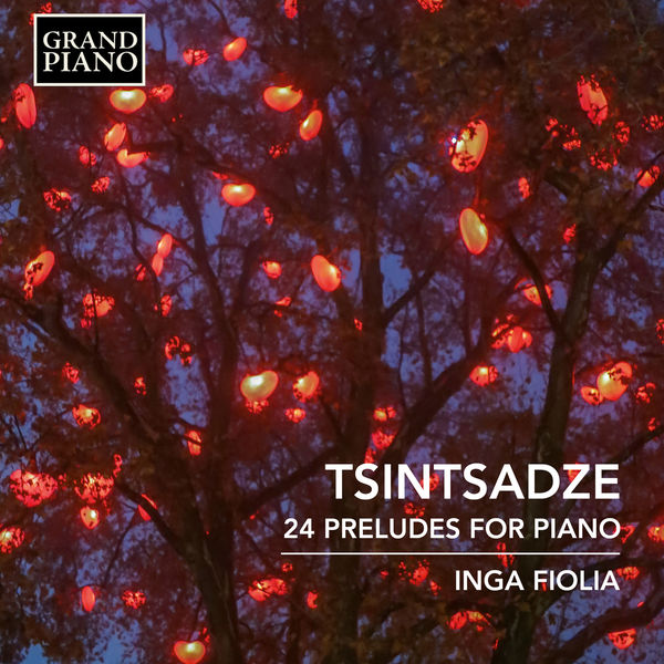 Inga Fiolia|Tsintsadze: 24 Preludes for Piano Inga Fiolia|Tsintsadze: 24 Preludes for Piano