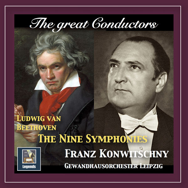 Gewandhausorchester Leipzig|The Great Conductors: Franz Konwitschny Conducts Beethoven (Remastered 2018)