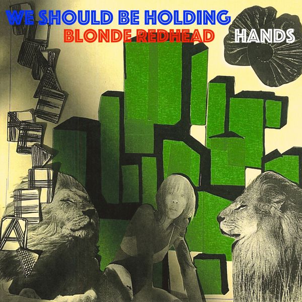 Blonde Redhead|We Should Be Holding Hands Blonde Redhead|We Should Be Holding Hands