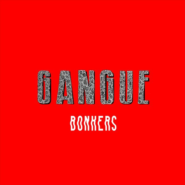 La Fine Equipe, Fulgeance, Haring - Bonkers (feat. Gangue) La Fine Equipe, Fulgeance, Haring - Bonkers (feat. Gangue)