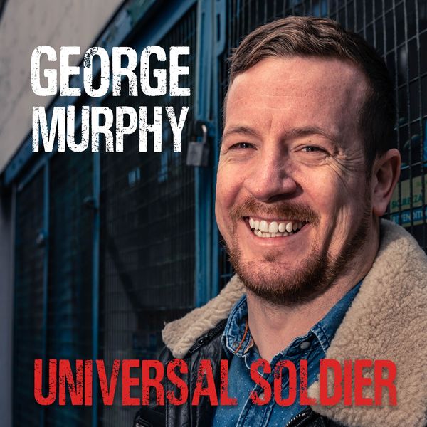 George Murphy - Universal Soldier George Murphy - Universal Soldier