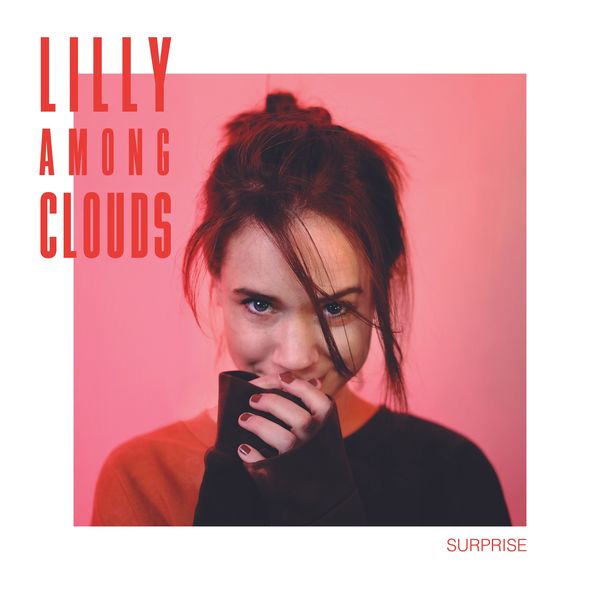 Lilly Among Clouds|Surprise