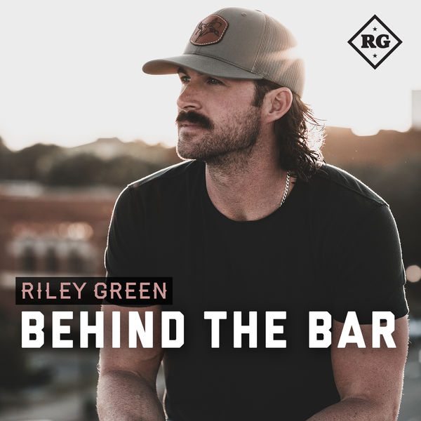 Riley Green|Behind The Bar Riley Green|Behind The Bar