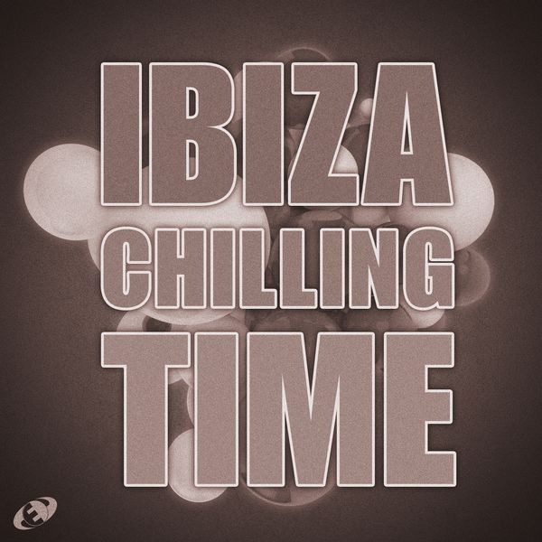 Various Artists - Ibiza Chilling Time, Vol.10 Various Artists - Ibiza Chilling Time, Vol.10