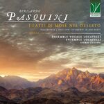 Ensemble Vocale Locatelli Bernardo Pasquini: I fatti di Mosé nel deserto