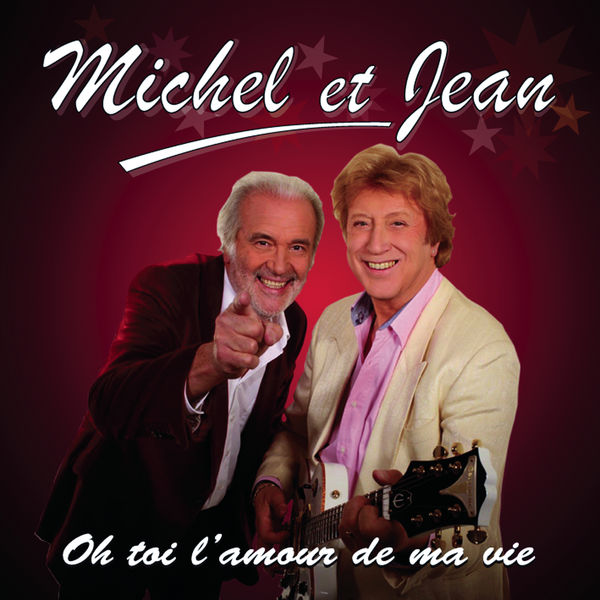 Michel et Jean|Oh toi l'amour de ma vie