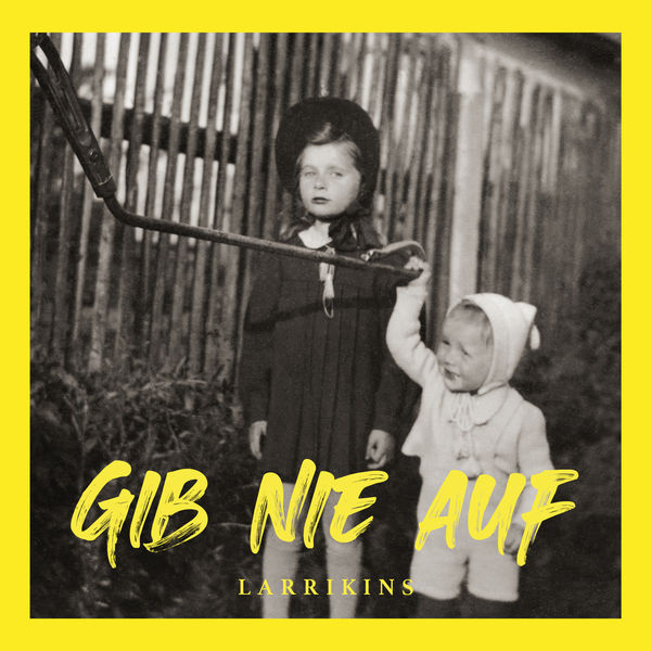 Larrikins|Gib nie auf Larrikins|Gib nie auf
