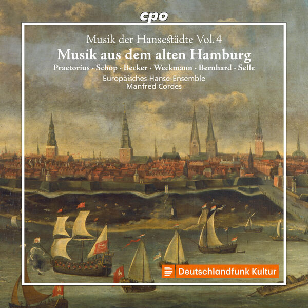 Europäisches Hanse-Ensemble / Manfred Cordes — Musik der Hansestädte Vol. 4: Musik aus dem alten Hamburg