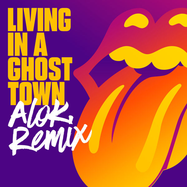 The Rolling Stones|Living In A Ghost Town (Alok Remix)