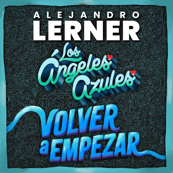 Volver A Empezar Versión Los Angeles Azules Alejandro Lerner Qobuz