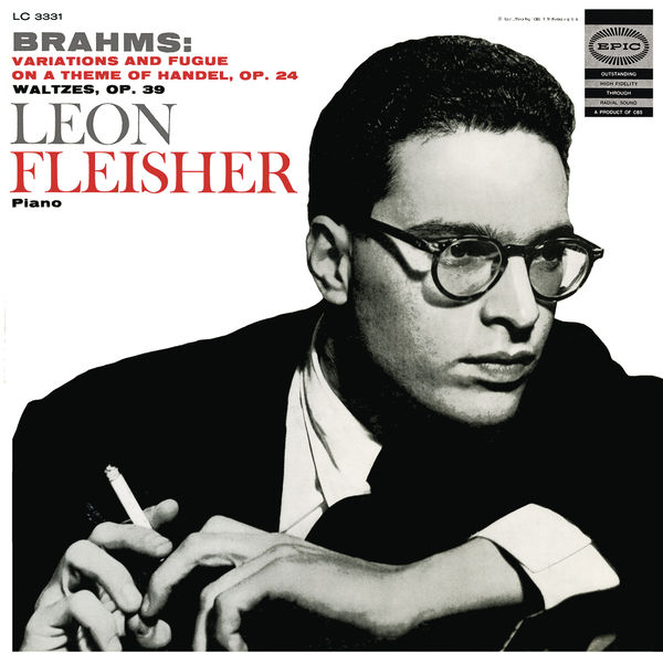 Leon Fleisher|Brahms: Variations and Fugue on a Theme by Handel, Op. 24; Waltzes, Op. 39 Leon Fleisher|Brahms: Variations and Fugue on a Theme by Handel, Op. 24; Waltzes, Op. 39