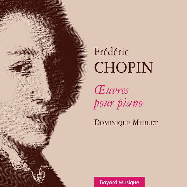 Dominique Merlet|Frédéric Chopin : Œuvres pour piano