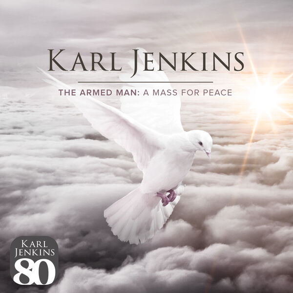 Karl Jenkins - The Armed Man: A Mass For Peace Karl Jenkins - The Armed Man: A Mass For Peace