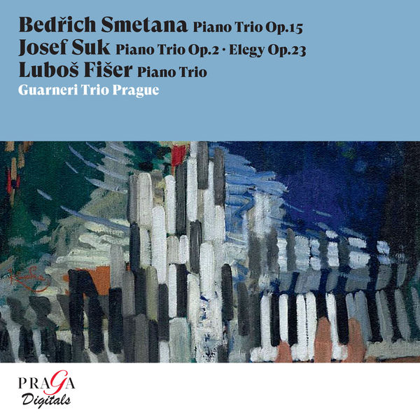 Guarneri Trio Prague|Bedřich Smetana: Piano Trio - Josef Suk: Piano Trio & Elegy - Luboš Fišer: Piano Trio