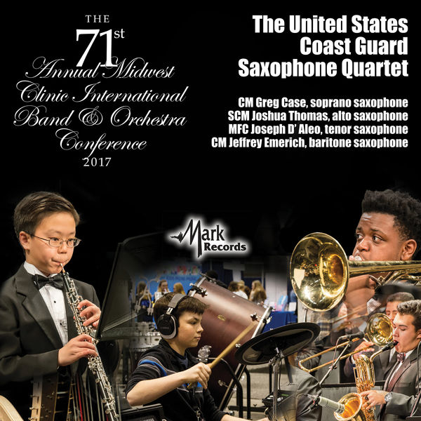 United States Coast Guard Saxophone Quartet|2017 Midwest Clinic: The United States Coast Guard Saxophone Quartet (Live) United States Coast Guard Saxophone Quartet|2017 Midwest Clinic: The United States Coast Guard Saxophone Quartet (Live)
