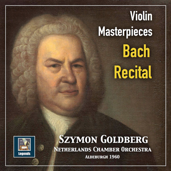 Szymon Goldberg|Violin Masterpieces: Szymon Goldberg — A Bach Recital (2019 Remaster)