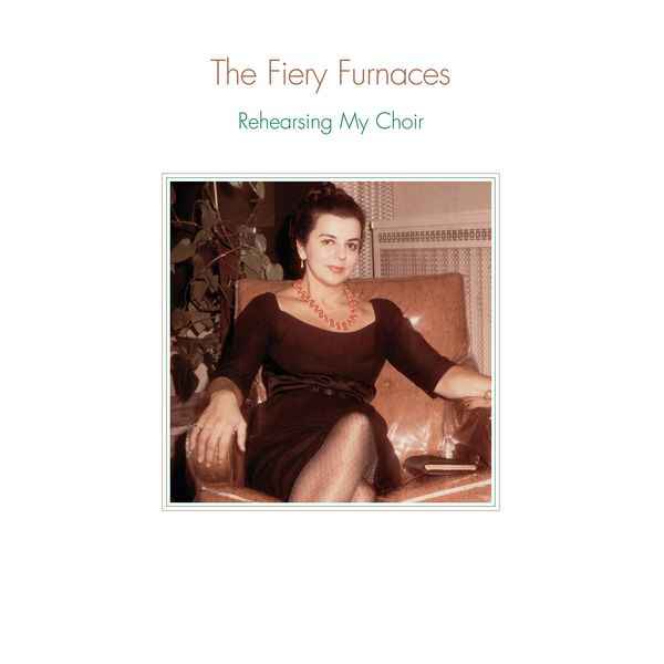 The Fiery Furnaces|Rehearsing My Choir