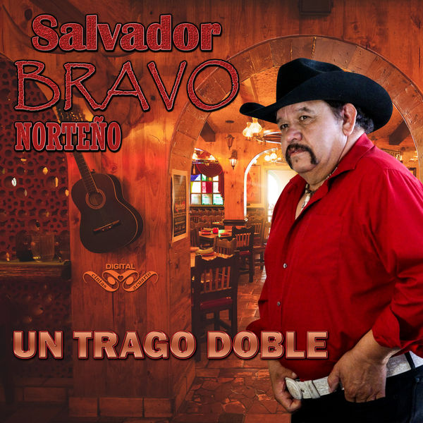 Salvador Bravo - Un Trago Doble Salvador Bravo - Un Trago Doble