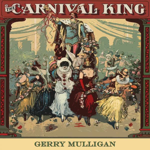 Gerry Mulligan - Carnival King Gerry Mulligan - Carnival King
