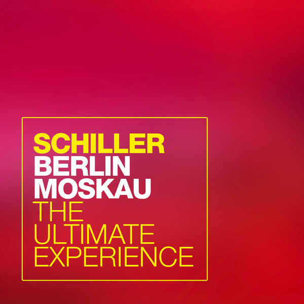 Schiller|Berlin Moskau: The Ultimate Experience Schiller|Berlin Moskau: The Ultimate Experience