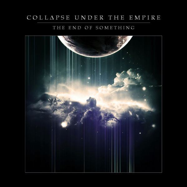 Collapse Under The Empire - The End of Something Collapse Under The Empire - The End of Something