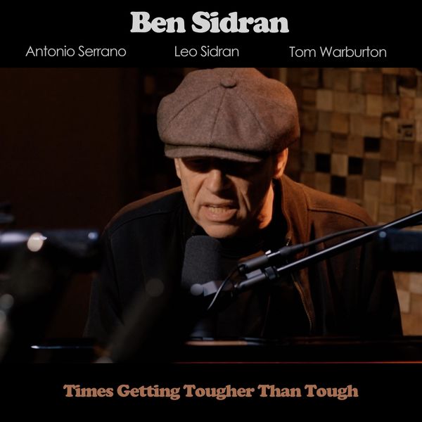 Ben Sidran - Time Getting Tougher Than Tough Ben Sidran - Time Getting Tougher Than Tough