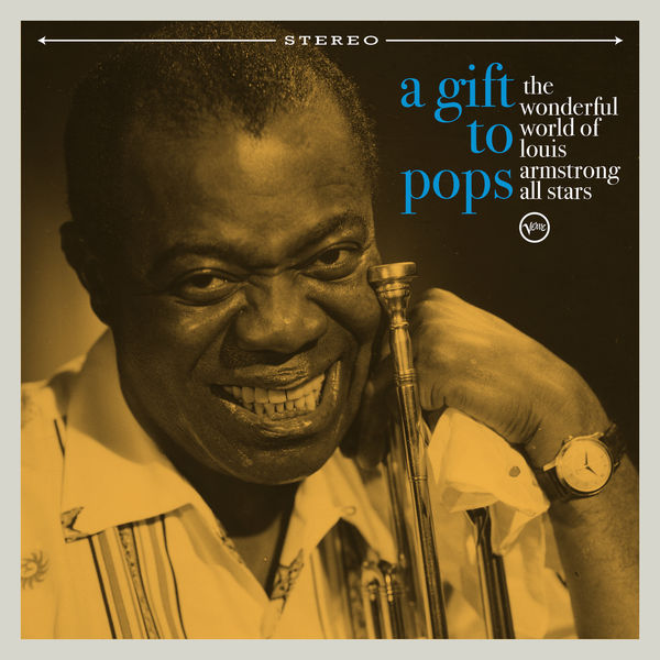 The Wonderful World of Louis Armstrong All Stars|A Gift To Pops