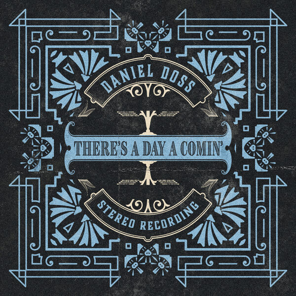 Daniel Doss Band|There's a Day a Comin' Daniel Doss Band|There's a Day a Comin'