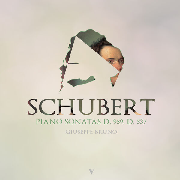 Giuseppe Bruno - Schubert: Piano Sonatas, D. 959 & D. 537 Giuseppe Bruno - Schubert: Piano Sonatas, D. 959 & D. 537