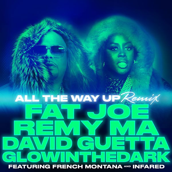 Fat Joe|All The Way Up (Remix) (feat. French Montana & Infared) - Single Fat Joe|All The Way Up (Remix) (feat. French Montana & Infared) - Single