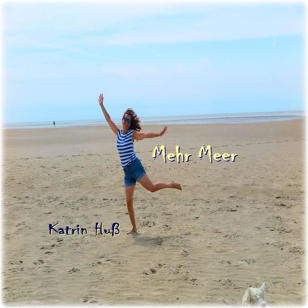 Katrin Huß - Mehr Meer Katrin Huß - Mehr Meer