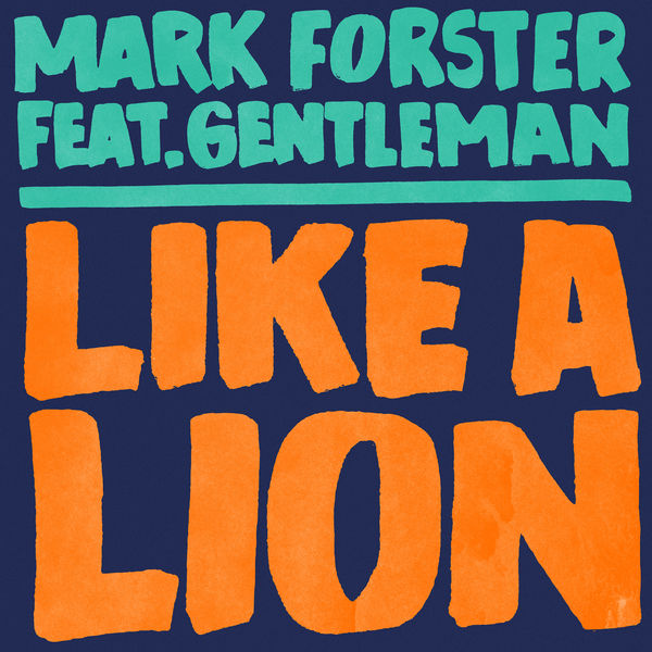 Mark Forster - Like a Lion Mark Forster - Like a Lion