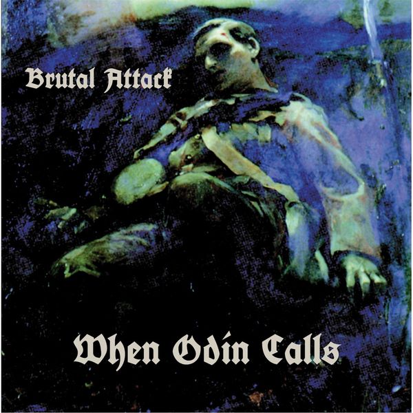 Brutal Attack - When Odin Calls Brutal Attack - When Odin Calls