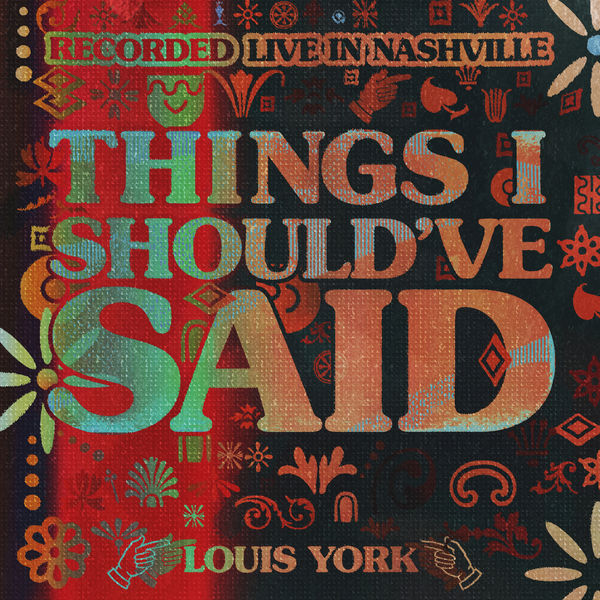 Louis York - Things I Should've Said (Live! in Nashville) Louis York - Things I Should've Said (Live! in Nashville)