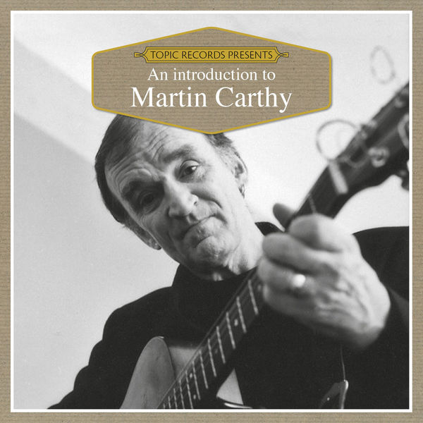 Martin Carthy - An Introduction to Martin Carthy Martin Carthy - An Introduction to Martin Carthy